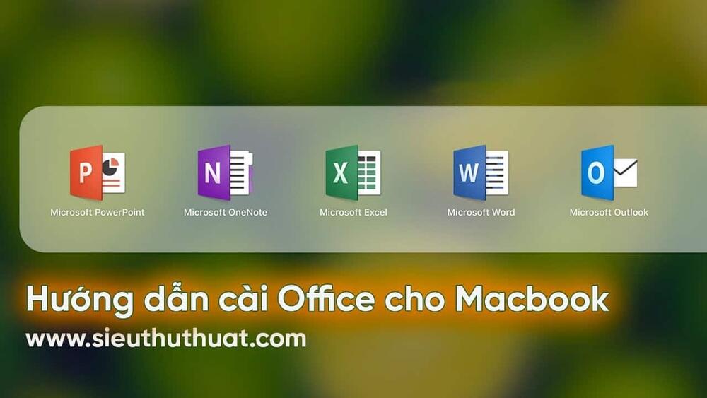 Mach ban cach cai dat ban Office moi nhat cho Macbook