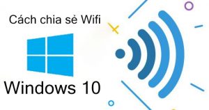 Phát Wifi trên Windows 10