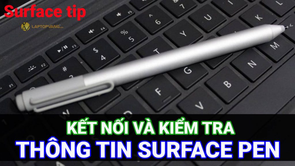 Kết nối và kiểm tra thông tin Surface Pen