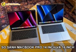 so sánh macbook pro 14 inch và 16 inch