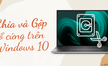 Hướng dẫn chia và gộp ổ cứng trên Windows 10