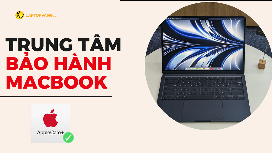 Tất cả trung tâm bảo hành MacBook ủy quyền tại Việt Nam