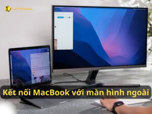 kết nối macbook với màn hình ngoài