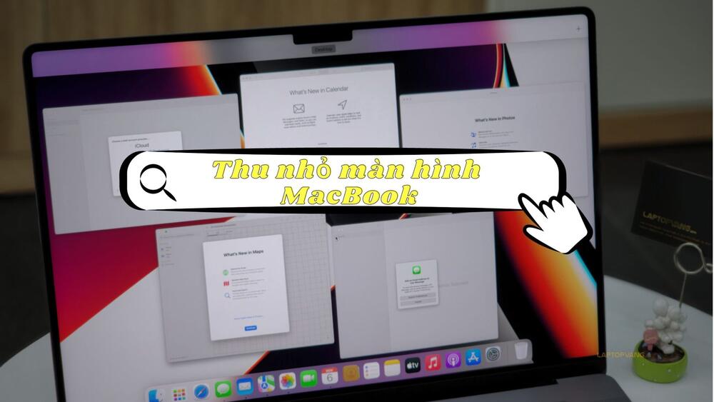 Thu nhỏ màn hình MacBook
