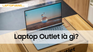 Laptop new outlet là gì