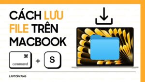 Cách lưu file trên MacBook