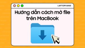 Cách mở file trên MacBook