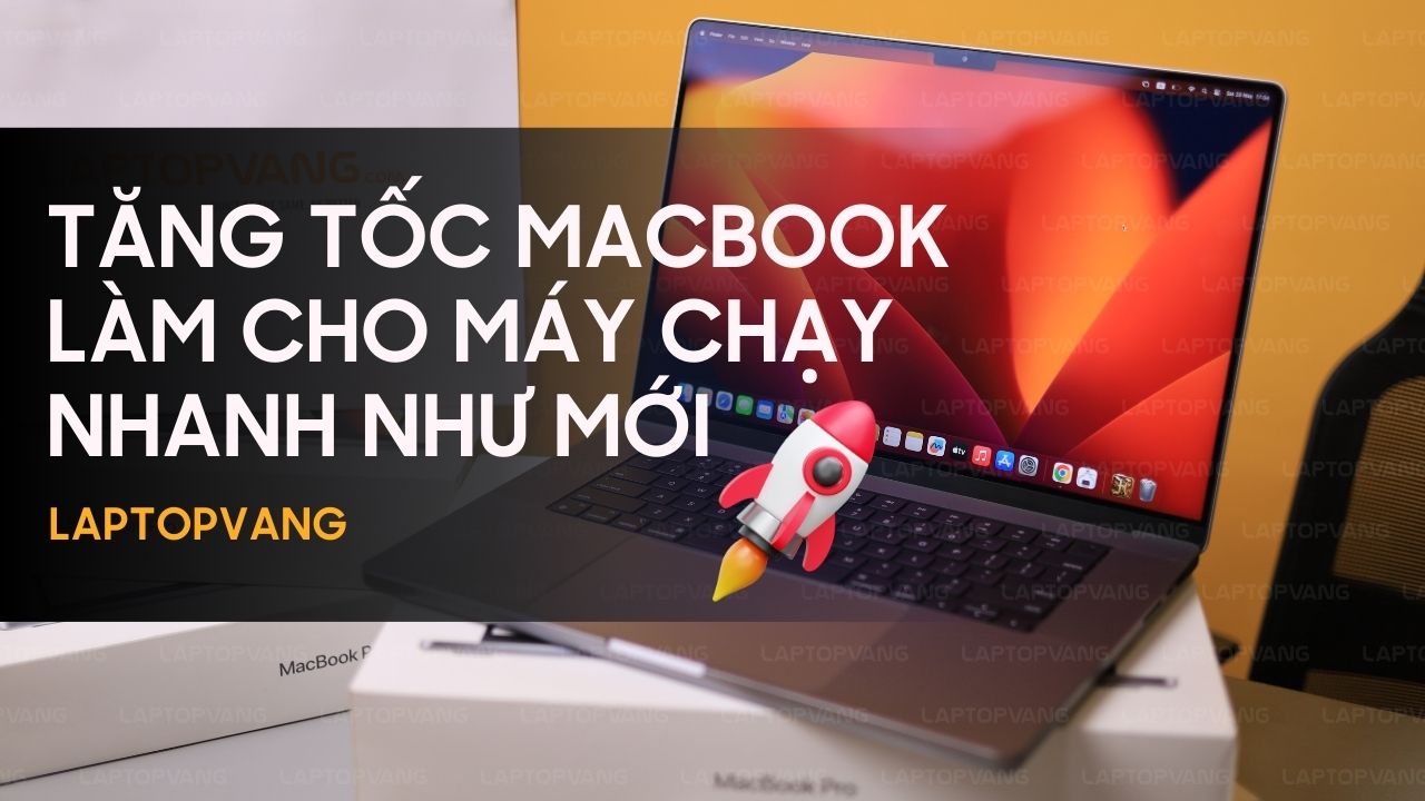 Tăng tốc MacBook