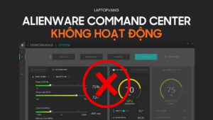 Alienware Command Center không hoạt động