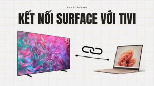cách kết nối surface với tivi