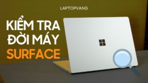 cách kiểm tra đời máy surface