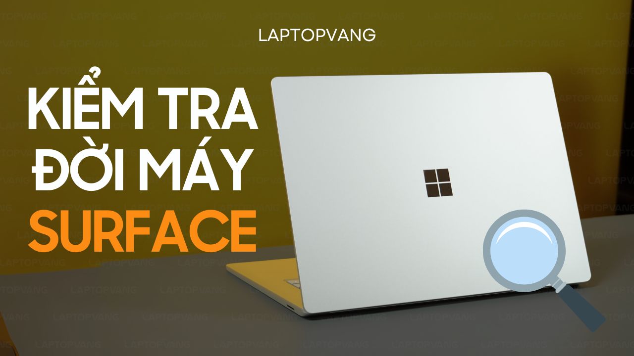 cách kiểm tra đời máy surface