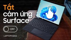 tắt cảm ứng màn hình surface